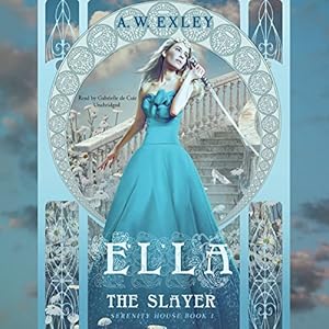 Ella, the Slayer: Serenity House, Book 1