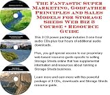 The Fantastic Super Marketing, Godfather Principles and Sales Models for Storage Sheds Web Biz 3 Course + Resource Guide