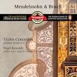 Mendelssohn & Bruch: Violin Concertos