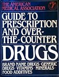 American Medical Association Guide to Prescription and Over-the-Counter Drugs