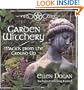 Garden Witchery: Magick from the Ground Up