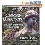 Garden Witchery: Magick from the Ground Up