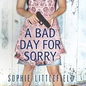 A Bad Day for Sorry: A Crime Novel | [Sophie Littlefield]