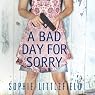 A Bad Day for Sorry: A Crime Novel