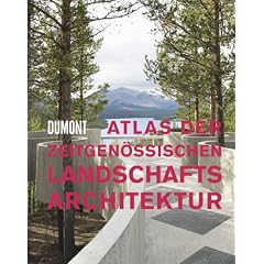 Atlas der zeitgen�ssischen Landschaftsarchitektur