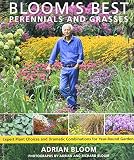 Bloom's best perennials and grasses : expert plant choices and dramatic combinations for year-round gardens