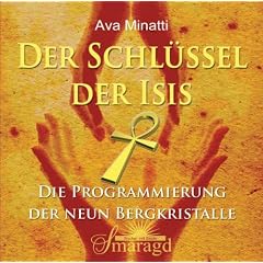 Der Schl�ssel der Isis: Die Programmierung der neun Bergkristalle