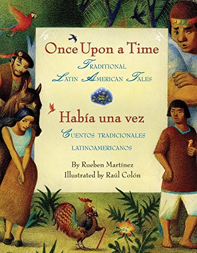 Once Upon a Time/Habia una vez: Traditional Latin American Tales/ Cuentos tradicionales latinoamericanos (Spanish Edition)