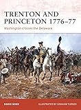 Trenton and Princeton 1776-77: Washington crosses the Delaware (Campaign)