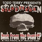 Todd Terry Presents Sound Design - Back From the Dead EP & The Final E.P. Bonus Trax