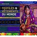 Textiles & v�tements du monde : Carnets de voyage d'une styliste