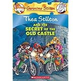 thea stilton and the secret of the old castle a geronimo stilton adventure