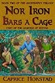 Nor Iron Bars a Cage