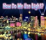 How do we use light?
