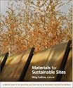 Materials for Sustainable Sites: A Complete Guide to the Evaluation, Selection, and Use of Sustainable Construction Materials