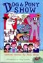 Dog & Pony Show