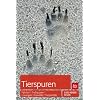 Tierspuren: F�hrten | Fra�spuren | Losungen | Gew�lle u.a