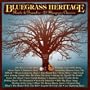 Bluegrass Heritage: Roots & Branches - 25 Bluegrass Classics