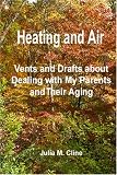 Heating And Air: Vents And Drafts About Dealing With My Parents And Their Aging