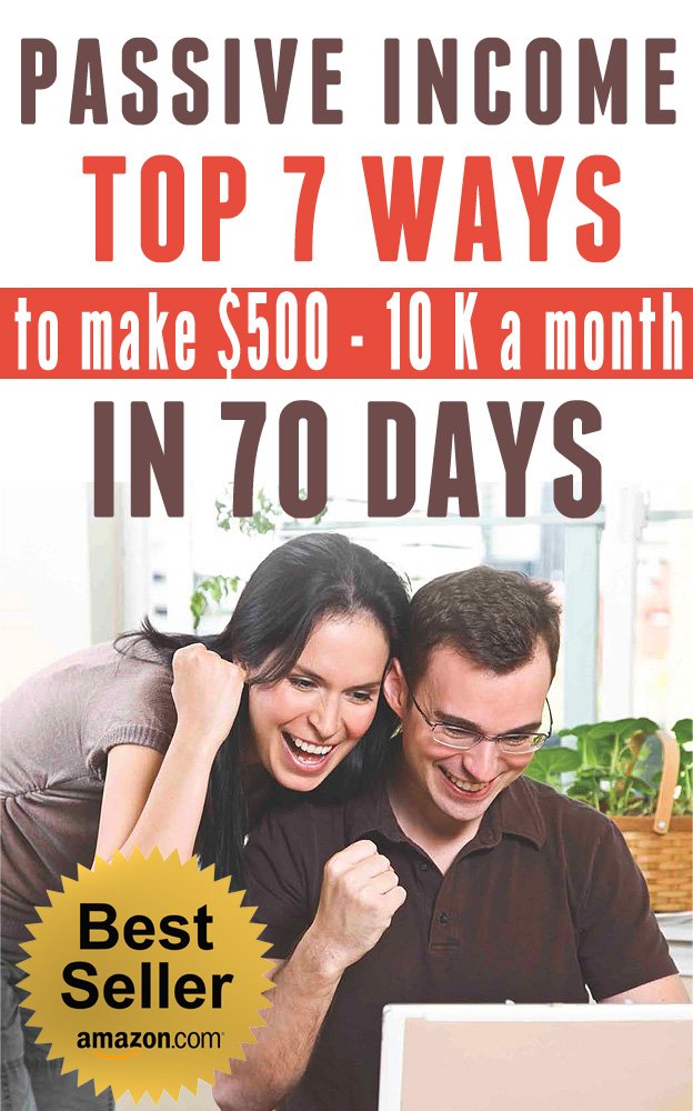 Amazon.com: PASSIVE INCOME: TOP 7 WAYS to MAKE $500-$10K a MONTH ...