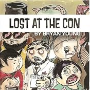 Lost at the Con | [Bryan Young]
