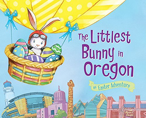 The Littlest Bunny in Oregon: An Easter Adventure