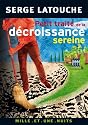Petit trait&eacute; de la d&eacute;croissance sereine