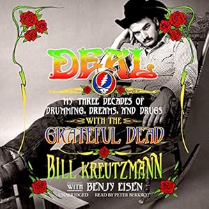 My Three Decades of Drumming, Dreams, and Drugs with the Grateful Dead - Bill Kreutzmann