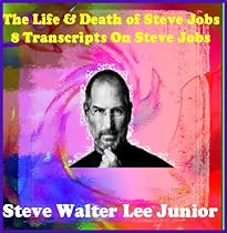 Click to Download Free Kindle Book -> 8 Interview Transcripts on the Life And Death of Steve Jobs: A Collection of Interiews/Conversations/Speeches on the Subject of Steve Jobs. Red Hot - The Best Seller on Steve Jobs (Steve Jobs Series)