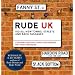 Rude UK: 100 Newly Exposed British Back Passages, Streets and Towns