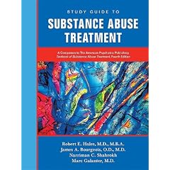 Study Guide to Substance Abuse Treatment: A Companion to the American Psychiatric... by Robert E. Hales, James A., Bourgeois and Narriman C. Shahrokh