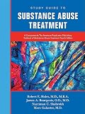 Study Guide to Substance Abuse Treatment: A Companion to the American Psychiatric Publishing Textbook of Substance Abuse Treatment
