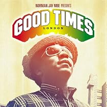 Good Times - London