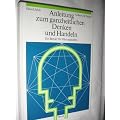 Anleitung zum ganzheitlichen Denken und Handeln. Ein Brevier f�r F�hrungskr�fte