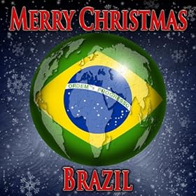 Noel brazil song contest Amazon.com: Merry Christmas Brazil: Personalisongs: MP3 Downloads