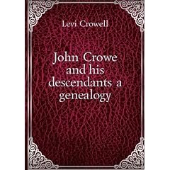 John Crowe and his descendants a genealogy. 1