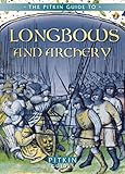 The Pitkin guide to longbows and archery