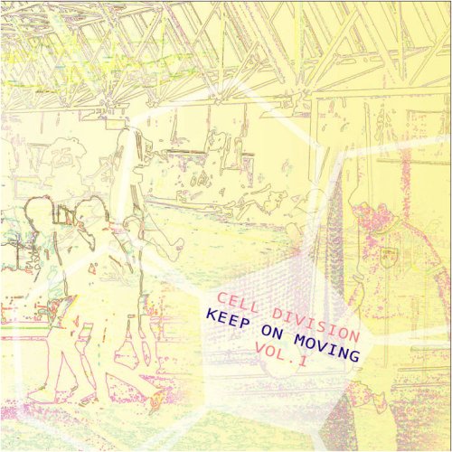 [画像] CELL DIVISION“KEEP ON MOVING”vol.1