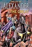 The Life of Alexander the Great (Stories From History)
