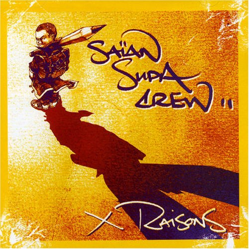 Sa&iuml;an supa crew - X Raisons - Zortam Music