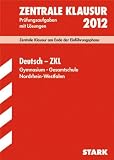 Produkt-Bild: Gymnasium Nordrhein-Westfalen; Deutsch - ZKL 2012; Zentrale Klausur am Ende der Einf&uuml;hrungsphase, Pr&uuml;fungsaufgaben mit L&ouml;sungen
