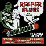 Reefer Blues: Vintage Songs About Marijuana Volume 3