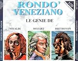 Rondo &acute; Veneziano - - Le Genie De: Vivaldi, Mozart, Beethoven ( Audio CD ) - B001FY4F9C