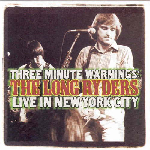 The Long Ryders - Three Minute Warnings: The Long Ryders Live In New York City - Zortam Music