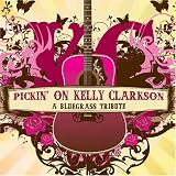 Pickin` on Kelly Clarkson: A Bluegrass Tribute