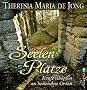 Seelenpl�tze: Kraft sch�pfen an heilenden Orten
