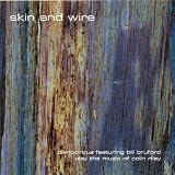 Skin and Wire