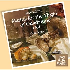 Jer�salem : Matins for the Virgin of Guadalupe 1764 (DAW 50)
