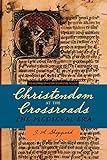 Christendom at the Crossroads: The Medieval Era (Westminster History of Christian Thought) (The Westminster History of Christian Thought)
