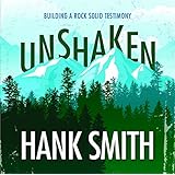 Unshaken: Building a Rock-Solid Testimony